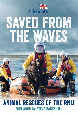 Saved from the Waves: Animal Rescues of the RNLI book