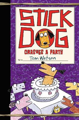 Stick Dog Crashes a Party by Tom Watson