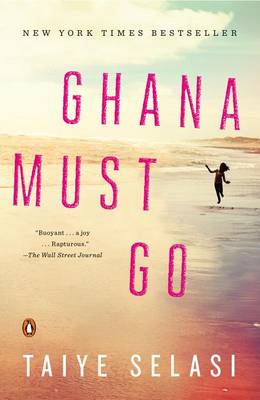 Ghana Must Go: A Novel by Taiye Selasi