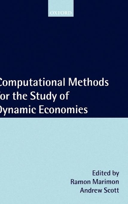Computational Methods for the Study of Dynamic Economies by Ramon Marimon