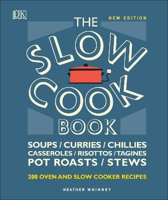 The Slow Cook Book: Over 200 Oven and Slow Cooker Recipes book