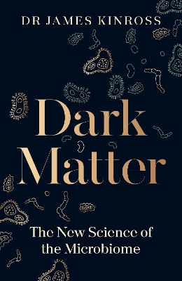 Dark Matter: The New Science of the Microbiome book
