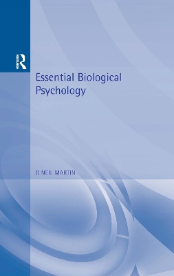 Essential Biological Psychology by G. Neil Martin