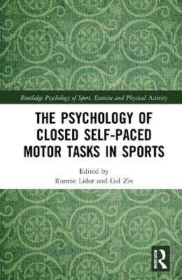 The Psychology of Closed Self-Paced Motor Tasks in Sports book