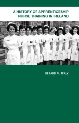 History of Apprenticeship Nurse Training in Ireland book