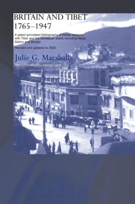 Britain and Tibet 1765-1947 by Julie Marshall