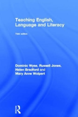 Teaching English, Language and Literacy by Dominic Wyse