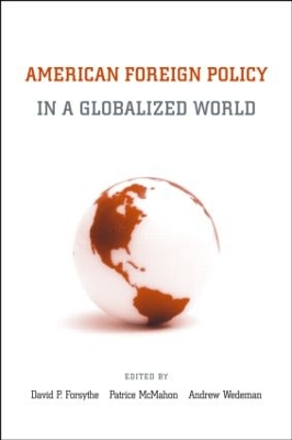 American Foreign Policy in a Globalized World by David P. Forsythe