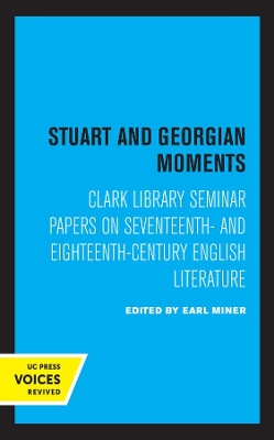 Stuart and Georgian Moments: Clark Library Seminar Papers on Seventeenth- and Eighteenth-Century English Literature book