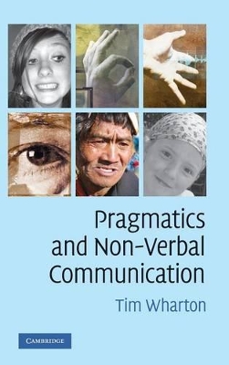 Pragmatics and Non-Verbal Communication by Tim Wharton