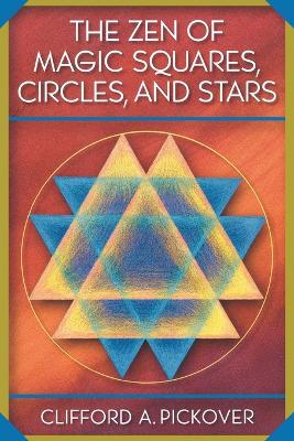 Zen of Magic Squares, Circles, and Stars book