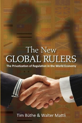The New Global Rulers by Tim Büthe