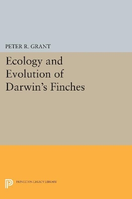 Ecology and Evolution of Darwin's Finches (Princeton Science Library Edition) by Peter R. Grant