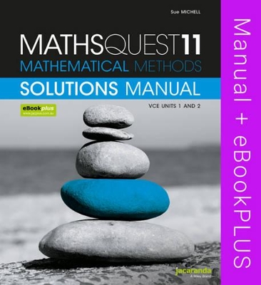 Maths Quest 11 Mathematical Methods VCE Units 1 and 2 Solutions Manual & eBookPLUS book