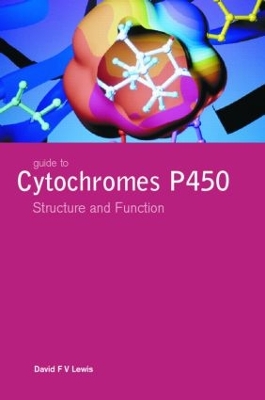 Guide to Cytochromes P450 by David F.V. Lewis