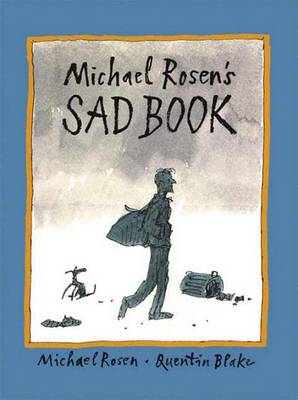 Michael Rosen's Sad Book by Michael Rosen