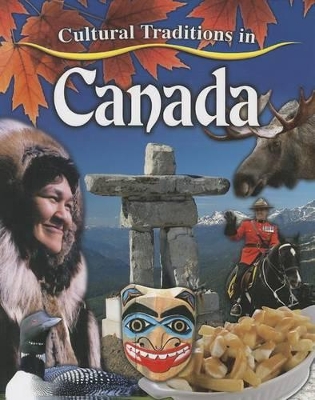 Cultural Traditions in Canada by Molly Aloian