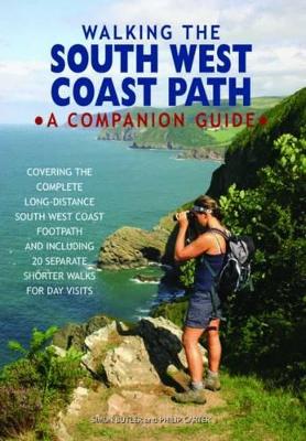 Walking the South West Coast Path: A Companion Guide book