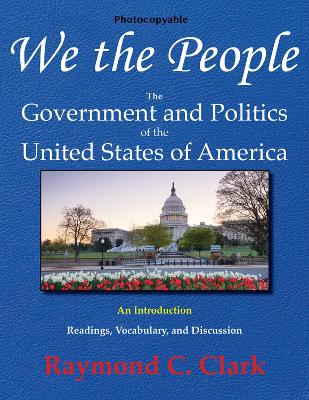 We the People: The Government and Politics of the United States of America: An Introduction book