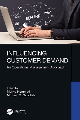Influencing Customer Demand: An Operations Management Approach by Mahya Hemmati