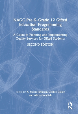 NAGC Pre-K–Grade 12 Gifted Education Programming Standards: A Guide to Planning and Implementing Quality Services for Gifted Students book