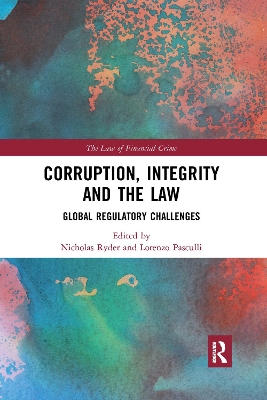 Corruption, Integrity and the Law: Global Regulatory Challenges by Nicholas Ryder