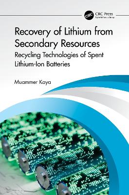 Recovery of Lithium from Secondary Resources: Recycling Technologies of Spent Lithium-Ion Batteries book