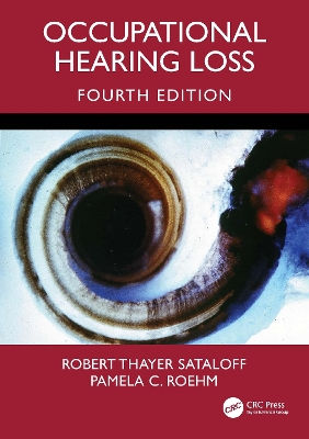 Occupational Hearing Loss, Fourth Edition by Robert Thayer Sataloff