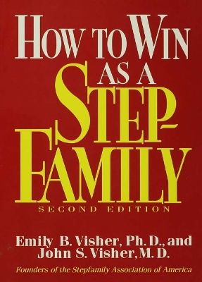 How To Win As A Stepfamily by Emily B. Visher