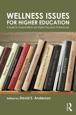 Wellness Issues for Higher Education by David S. Anderson