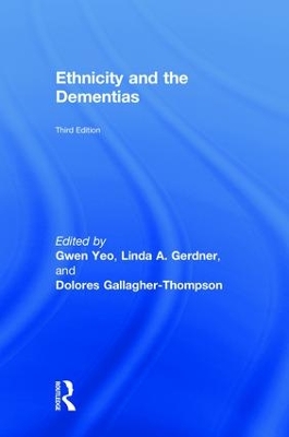 Ethnicity and the Dementias by Gwen Yeo