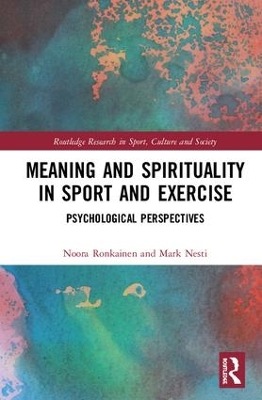 Meaning and Spirituality in Sport and Exercise: Psychological Perspectives book