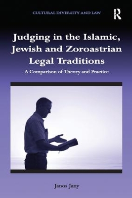 Judging in the Islamic, Jewish and Zoroastrian Legal Traditions book