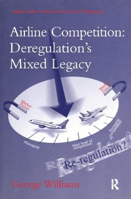 Airline Competition: Deregulation's Mixed Legacy book