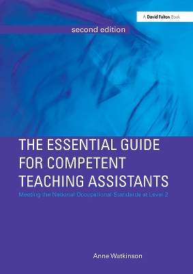 The Essential Guide for Competent Teaching Assistants: Meeting the National Occupational Standards at Level 2 book