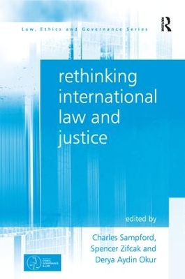 Rethinking International Law and Justice by Charles Sampford