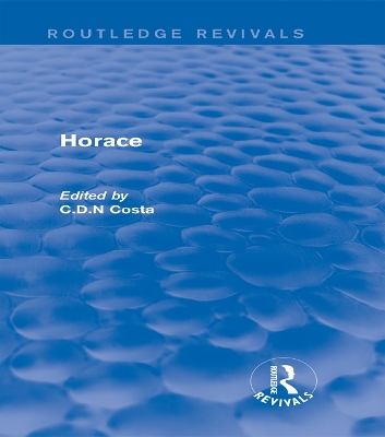Horace (Routledge Revivals) by C.D.N. Costa