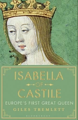 Isabella of Castile: Europe's First Great Queen book
