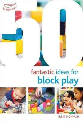 50 Fantastic Ideas for Block Play book