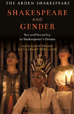 Shakespeare and Gender: Sex and Sexuality in Shakespeare’s Drama by Dr Kate Aughterson