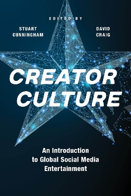 Creator Culture: An Introduction to Global Social Media Entertainment book