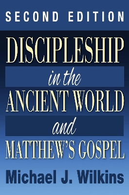 Discipleship in the Ancient World and Matthew's Gospel, Second Edition book