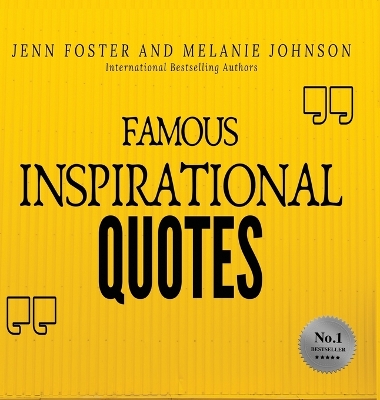 Famous Inspirational Quotes: Over 100 Motivational Quotes for Life Positivity book