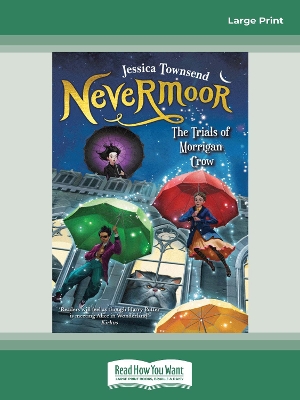 Nevermoor: The Trials of Morrigan Crow: Nevermoor (book 1) by Jessica Townsend