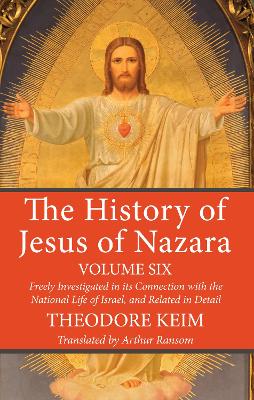 History of Jesus of Nazara, Volume Six book