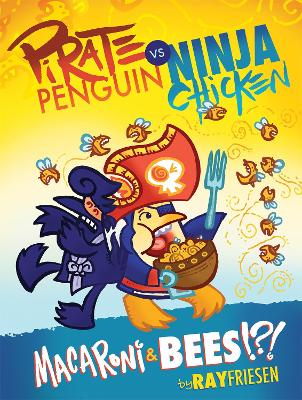 Pirate Penguin vs Ninja Chicken Volume 3: Macaroni and Bees?!?   book