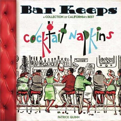 Bar Keeps: A Collection of California Cocktail Napkins book