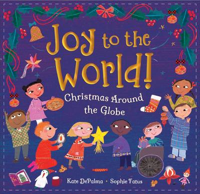 Joy to the World!: Christmas Around the Globe book