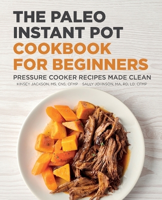 The Paleo Instant Pot Cookbook for Beginners book