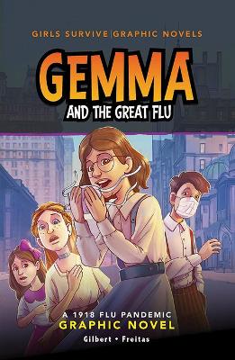 Gemma and the Great Flu: A 1918 Flu Pandemic Graphic Novel book